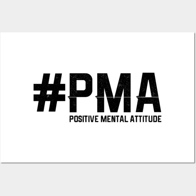 #PMA Positive Mental Attitude Tee Hashtag Wall Art by Walkowiakvandersteen